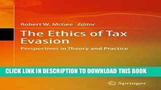 [PDF] The Ethics of Tax Evasion: Perspectives in Theory and Practice Full Colection