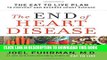 [PDF] The End of Heart Disease: The Eat to Live Plan to Prevent and Reverse Heart Disease Popular