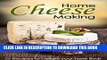 [PDF] Home Cheese Making: 25 Recipes to Delight Your Taste Buds (Cheese Making at Home Book 1)