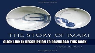 [PDF] The Story of Imari: The Symbols and Mysteries of Antique Japanese Porcelain Full Colection