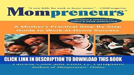 [PDF] Mompreneurs (R): A Mother s Practical Step-by-Step Guide to Work-at-Home Success, Revised