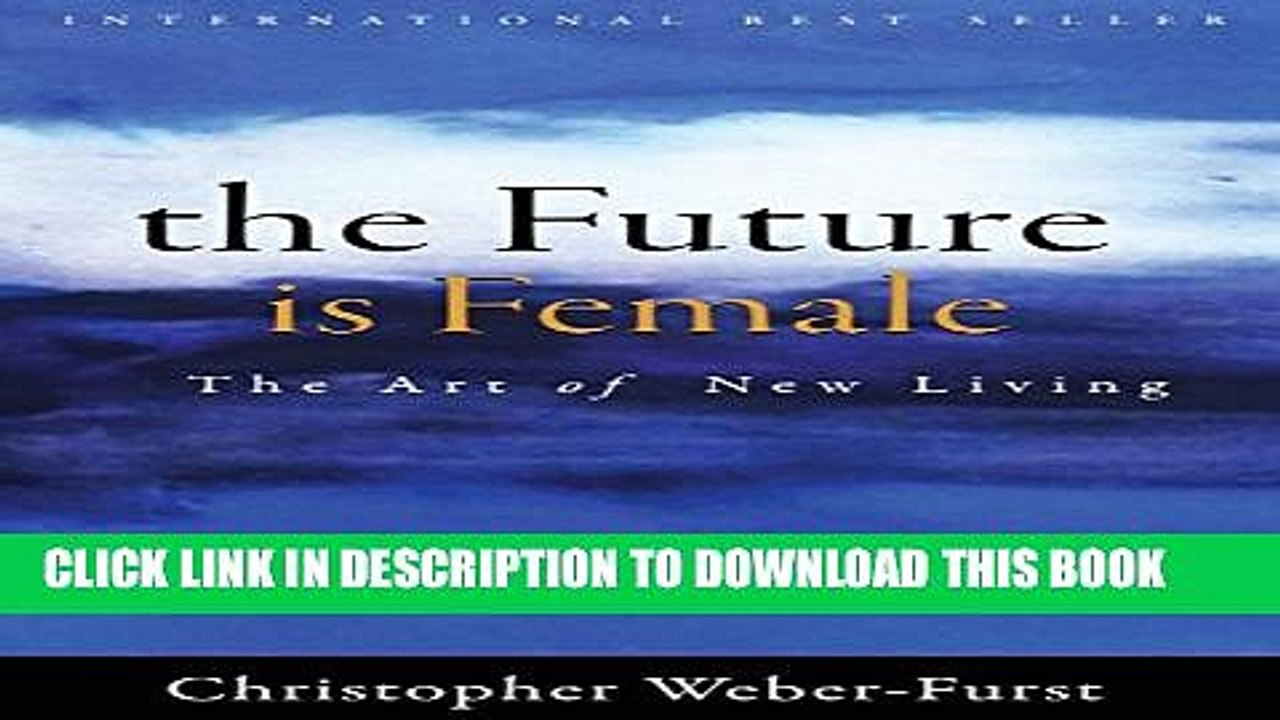 [PDF] The Future Is Female: The Art of New Living Full Colection