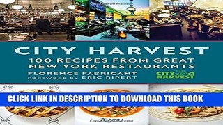 [PDF] City Harvest: 100 Recipes from Great New York Restaurants Full Colection