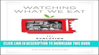 [PDF] Watching What We Eat: The Evolution of Television Cooking Shows Full Online