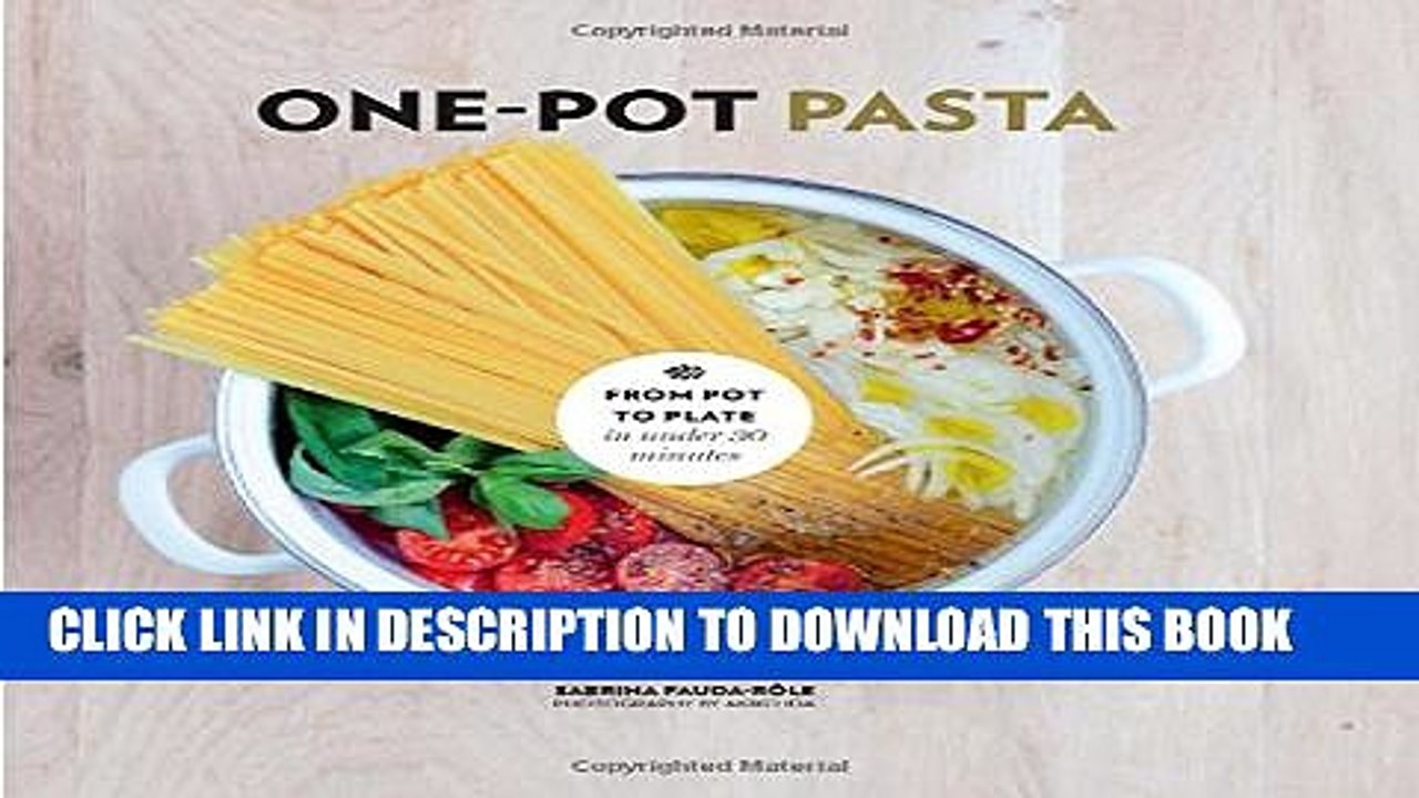 [PDF] One-Pot Pasta: From Pot to Plate in Under 30 Minutes Popular Colection