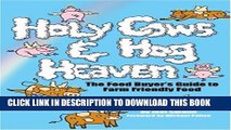 [PDF] Holy Cows and Hog Heaven: The Food Buyer s Guide to Farm Friendly Food Popular Online