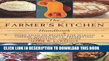 [PDF] The Farmer s Kitchen Handbook: More Than 200 Recipes for Making Cheese, Curing Meat,