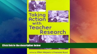 Big Deals  Taking Action with Teacher Research  Free Full Read Most Wanted