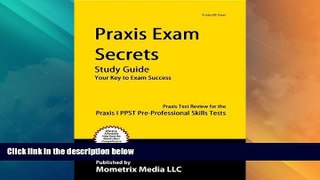 Big Deals  Praxis Exam Secrets Study Guide: Praxis Test Review for the Praxis I PPST