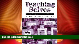 Must Have PDF  Teaching Selves: Identity, Pedagogy, and Teacher Education (Suny Series Teacher