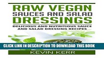 [PDF] Raw Vegan Sauces and Salad Dressings: Delicious and Nutritious Sauce and Salad Dressing