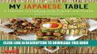 [PDF] My Japanese Table: A Lifetime of Cooking with Friends and Family Popular Colection