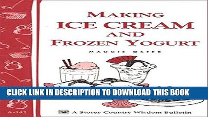 [PDF] Making Ice Cream and Frozen Yogurt: Storey s Country Wisdom Bulletin A-142 Full Online