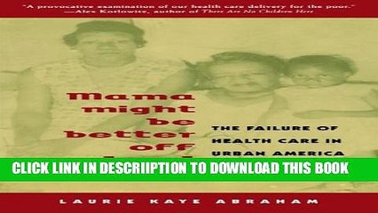 [PDF] Mama Might Be Better Off Dead: The Failure of Health Care in Urban America Popular Online