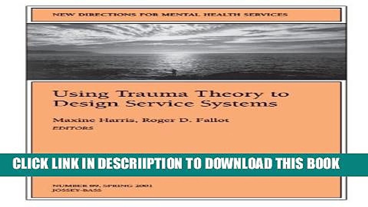 [PDF] Using Trauma Theory to Design Service Systems: New Directions for Mental Health Services,