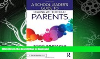 GET PDF  A School Leader s Guide to Dealing with Difficult Parents  BOOK ONLINE