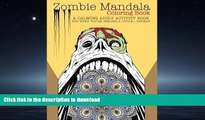 FAVORIT BOOK Zombie Mandala Coloring Book: A Calming Adult Activity Book for When You re Feeling a