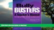 FAVORITE BOOK  Bully Busters: A Teacher s Manual for Helping Bullies, Victims, and Bystanders :