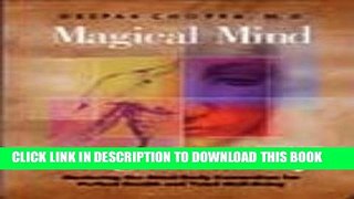 New Book Magical Mind Magical Body: Mastering the Mind/body Connection for Perfect Health and