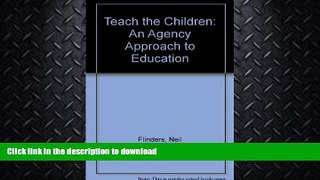 FAVORIT BOOK Teach the Children: An Agency Approach to Education READ EBOOK