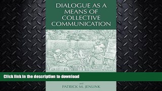 READ THE NEW BOOK Dialogue as a Means of Collective Communication (Educational Linguistics) READ