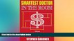 Big Deals  Smartest Doctor In The Room: How Doctors And Dentists Are Outwitting Wall Street  Best