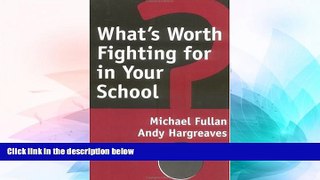 Big Deals  What s Worth Fighting for in Your School?  Free Full Read Best Seller