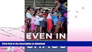 READ THE NEW BOOK Even in Chaos: Education in Times of Emergency (International Humanitarian