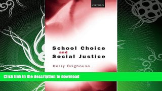 READ PDF School Choice and Social Justice FREE BOOK ONLINE