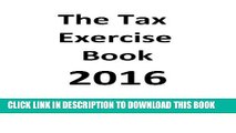 [PDF] The Tax Exercise Book, 2016: Questions and Answers on Selected 1040 Topics Popular Online