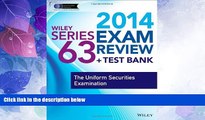 Big Deals  Wiley Series 63 Exam Review 2014 + Test Bank: The Uniform Securities Examination  Free