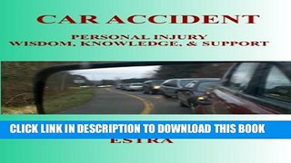 [PDF] Car Accident: Personal Injury Wisdom, Knowledge,   Support [Full Ebook]