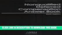 [PDF] Nonqualified Deferred Compensation Answer Book, Sixth Edition Full Online