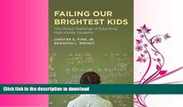 READ THE NEW BOOK Failing Our Brightest Kids: The Global Challenge of Educating High-Ability