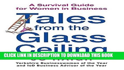 [PDF] Tales From the Glass Ceiling: A Survival Guide for Women in Business Popular Online