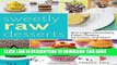 [PDF] Sweetly Raw Desserts: Raw Vegan Chocolates, Cakes, Cookies, Ice Cream, and More Full Colection
