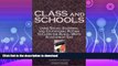 DOWNLOAD Class And Schools: Using Social, Economic, And Educational Reform To Close The