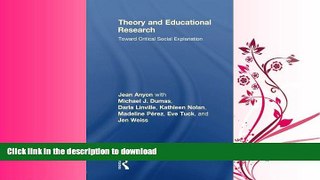 EBOOK ONLINE Theory and Educational Research: Toward Critical Social Explanation (Critical Youth