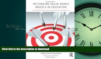 READ ONLINE Rethinking Value-Added Models in Education: Critical Perspectives on Tests and