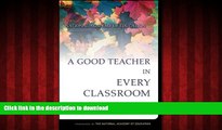 FAVORIT BOOK A Good Teacher in Every Classroom : Preparing the Highly Qualified Teachers Our