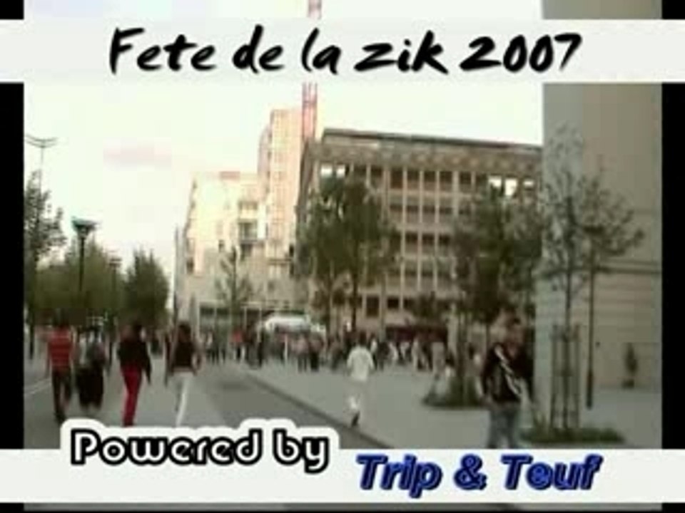 Fête de la Zik 2007 By Trip & Teuf @ Paris 13° - Part 1