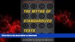 FAVORIT BOOK The Myths of Standardized Tests: Why They Don t Tell You What You Think They Do READ