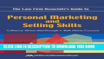 [PDF] The Law Firm Associate s Guide to Personal Marketing and Selling Skills [Full Ebook]