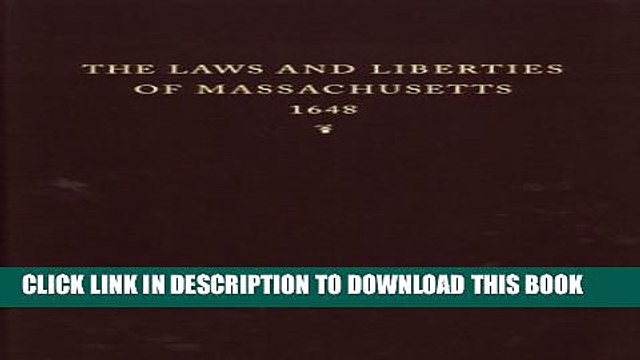 [PDF] The Laws and Liberties of Massachusetts: Reprinted from the Unique Copy of the 1648 Edition