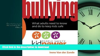 EBOOK ONLINE Bullying - What Adults Need to Know and Do to Keep Kids Safe (People Safety Kidpower