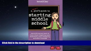DOWNLOAD A Smart Girl s Guide to Starting Middle School (American Girl) READ NOW PDF ONLINE