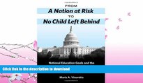EBOOK ONLINE From a Nation at Risk to No Child Left Behind: National Education Goals and the
