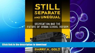 PDF ONLINE Still Separate and Unequal: Segregation and the Future of Urban School Reform