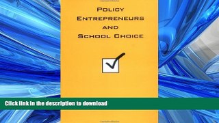 READ THE NEW BOOK Policy Entrepreneurs and School Choice (American Government and Public Policy)