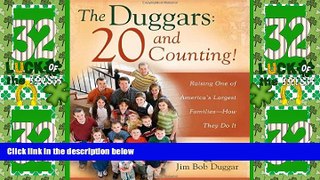 Big Deals  The Duggars: 20 and Counting!: Raising One of America s Largest Families--How they Do